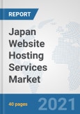 Japan Website Hosting Services Market: Prospects, Trends Analysis, Market Size and Forecasts up to 2027- Product Image