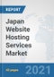 Japan Website Hosting Services Market: Prospects, Trends Analysis, Market Size and Forecasts up to 2027 - Product Thumbnail Image