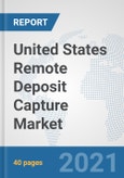 United States Remote Deposit Capture Market: Prospects, Trends Analysis, Market Size and Forecasts up to 2027- Product Image