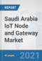Saudi Arabia IoT Node and Gateway Market: Prospects, Trends Analysis, Market Size and Forecasts up to 2027 - Product Thumbnail Image