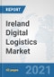 Ireland Digital Logistics Market: Prospects, Trends Analysis, Market Size and Forecasts up to 2027 - Product Thumbnail Image