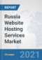 Russia Website Hosting Services Market: Prospects, Trends Analysis, Market Size and Forecasts up to 2027 - Product Thumbnail Image