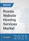 Russia Website Hosting Services Market: Prospects, Trends Analysis, Market Size and Forecasts up to 2027 - Product Thumbnail Image