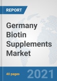 Germany Biotin Supplements Market: Prospects, Trends Analysis, Market Size and Forecasts up to 2027- Product Image