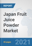 Japan Fruit Juice Powder Market: Prospects, Trends Analysis, Market Size and Forecasts up to 2027- Product Image