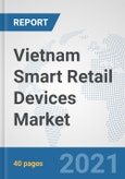 Vietnam Smart Retail Devices Market: Prospects, Trends Analysis, Market Size and Forecasts up to 2027- Product Image