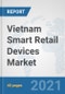 Vietnam Smart Retail Devices Market: Prospects, Trends Analysis, Market Size and Forecasts up to 2027 - Product Thumbnail Image