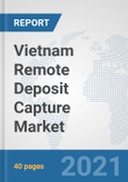 Vietnam Remote Deposit Capture Market: Prospects, Trends Analysis, Market Size and Forecasts up to 2027- Product Image