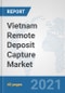 Vietnam Remote Deposit Capture Market: Prospects, Trends Analysis, Market Size and Forecasts up to 2027 - Product Thumbnail Image
