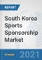 South Korea Sports Sponsorship Market: Prospects, Trends Analysis, Market Size and Forecasts up to 2027 - Product Thumbnail Image
