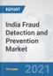 India Fraud Detection and Prevention Market: Prospects, Trends Analysis, Market Size and Forecasts up to 2027 - Product Thumbnail Image
