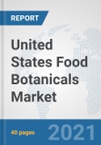 United States Food Botanicals Market: Prospects, Trends Analysis, Market Size and Forecasts up to 2027- Product Image
