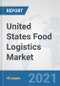 United States Food Logistics Market: Prospects, Trends Analysis, Market Size and Forecasts up to 2027 - Product Thumbnail Image