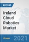 Ireland Cloud Robotics Market: Prospects, Trends Analysis, Market Size and Forecasts up to 2027 - Product Thumbnail Image