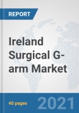 Ireland Surgical G-arm Market: Prospects, Trends Analysis, Market Size and Forecasts up to 2027- Product Image