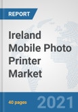 Ireland Mobile Photo Printer Market: Prospects, Trends Analysis, Market Size and Forecasts up to 2027- Product Image