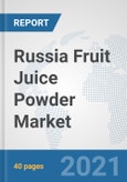 Russia Fruit Juice Powder Market: Prospects, Trends Analysis, Market Size and Forecasts up to 2027- Product Image
