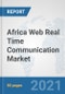 Africa Web Real Time Communication Market: Prospects, Trends Analysis, Market Size and Forecasts up to 2027 - Product Thumbnail Image