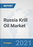Russia Krill Oil Market: Prospects, Trends Analysis, Market Size and Forecasts up to 2027- Product Image