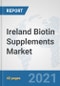 Ireland Biotin Supplements Market: Prospects, Trends Analysis, Market Size and Forecasts up to 2027 - Product Thumbnail Image