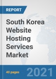 South Korea Website Hosting Services Market: Prospects, Trends Analysis, Market Size and Forecasts up to 2027- Product Image