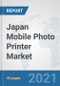 Japan Mobile Photo Printer Market: Prospects, Trends Analysis, Market Size and Forecasts up to 2027 - Product Thumbnail Image