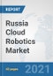 Russia Cloud Robotics Market: Prospects, Trends Analysis, Market Size and Forecasts up to 2027 - Product Thumbnail Image
