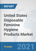 United States Disposable Feminine Hygiene Products Market: Prospects, Trends Analysis, Market Size and Forecasts up to 2027- Product Image