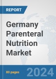 Germany Parenteral Nutrition Market: Prospects, Trends Analysis, Market Size and Forecasts up to 2030- Product Image