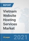 Vietnam Website Hosting Services Market: Prospects, Trends Analysis, Market Size and Forecasts up to 2027 - Product Thumbnail Image