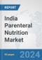 India Parenteral Nutrition Market: Prospects, Trends Analysis, Market Size and Forecasts up to 2027 - Product Thumbnail Image