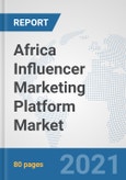 Africa Influencer Marketing Platform Market: Prospects, Trends Analysis, Market Size and Forecasts up to 2027- Product Image