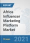 Africa Influencer Marketing Platform Market: Prospects, Trends Analysis, Market Size and Forecasts up to 2027 - Product Thumbnail Image