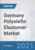 Germany Polyolefin Elastomer (POE) Market: Prospects, Trends Analysis, Market Size and Forecasts up to 2027- Product Image