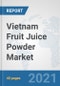 Vietnam Fruit Juice Powder Market: Prospects, Trends Analysis, Market Size and Forecasts up to 2027 - Product Thumbnail Image