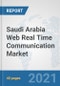 Saudi Arabia Web Real Time Communication Market: Prospects, Trends Analysis, Market Size and Forecasts up to 2027 - Product Thumbnail Image