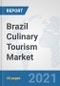 Brazil Culinary Tourism Market: Prospects, Trends Analysis, Market Size and Forecasts up to 2027 - Product Thumbnail Image