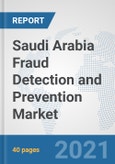 Saudi Arabia Fraud Detection and Prevention Market: Prospects, Trends Analysis, Market Size and Forecasts up to 2027- Product Image