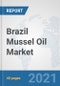 Brazil Mussel Oil Market: Prospects, Trends Analysis, Market Size and Forecasts up to 2027 - Product Thumbnail Image