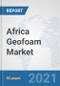 Africa Geofoam Market: Prospects, Trends Analysis, Market Size and Forecasts up to 2027 - Product Thumbnail Image