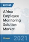Africa Employee Monitoring Solution Market: Prospects, Trends Analysis, Market Size and Forecasts up to 2027 - Product Thumbnail Image