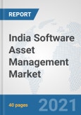 India Software Asset Management Market: Prospects, Trends Analysis, Market Size and Forecasts up to 2027- Product Image