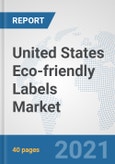United States Eco-friendly Labels Market: Prospects, Trends Analysis, Market Size and Forecasts up to 2027- Product Image