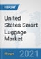 United States Smart Luggage Market: Prospects, Trends Analysis, Market Size and Forecasts up to 2027 - Product Thumbnail Image