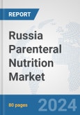 Russia Parenteral Nutrition Market: Prospects, Trends Analysis, Market Size and Forecasts up to 2030- Product Image