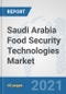 Saudi Arabia Food Security Technologies Market: Prospects, Trends Analysis, Market Size and Forecasts up to 2027 - Product Image