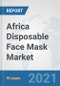 Africa Disposable Face Mask Market: Prospects, Trends Analysis, Market Size and Forecasts up to 2027 - Product Thumbnail Image