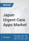 Japan Urgent Care Apps Market: Prospects, Trends Analysis, Market Size and Forecasts up to 2030 - Product Thumbnail Image