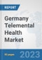 Germany Telemental Health Market: Prospects, Trends Analysis, Market Size and Forecasts up to 2030 - Product Image