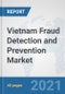 Vietnam Fraud Detection and Prevention Market: Prospects, Trends Analysis, Market Size and Forecasts up to 2027 - Product Thumbnail Image